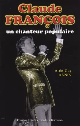 Couverture du produit · Claude François, un chanteur populaire