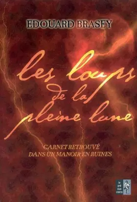 Couverture du produit · Les Loups de la pleine lune - Carnet retrouvé dans un manoir en ruines