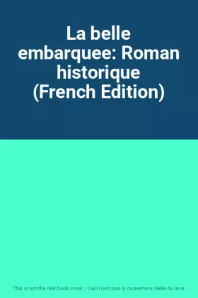Couverture du produit · La belle embarquee: Roman historique (French Edition)