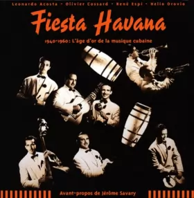 Couverture du produit · FIESTA HAVANA. 1940-1960, L'âge d'or de la musique cubaine, Avec CD