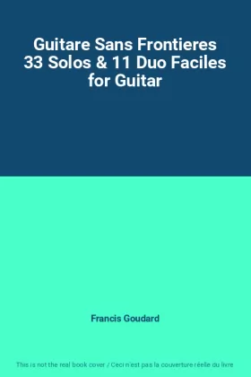 Couverture du produit · Guitare Sans Frontieres 33 Solos & 11 Duo Faciles for Guitar