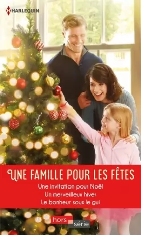 Couverture du produit · Une famille pour les fêtes: Une invitation pour Noël - Un merveilleux hiver - Le bonheur sous le gui