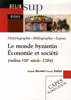 Couverture du produit · Le monde byzantin : Economie et société (milieu VIIe siècle - 1204)