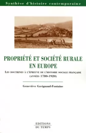 Couverture du produit · Propriété et société rurale en Europe : Les doctrines à l'épreuve de l'histoire sociale française (années 1780-1920)