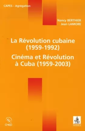 Couverture du produit · La Révolution cubaine (1959-1992) / Cinéma et Révolution à Cuba (1959-2003)