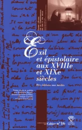 Couverture du produit · Exil et épistolaire aux XVIIIe et XIXe siècles : Des éditions aux inédits