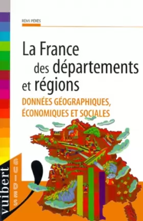 Couverture du produit · LA FRANCE DES DEPARTEMENTS ET REGIONS. Données géographiques, économiques et sociales