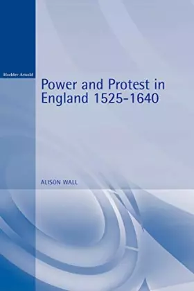 Couverture du produit · Power and Protest in England 1525-1640
