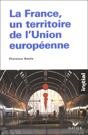 Couverture du produit · La France, un territoire de l'Union européenne