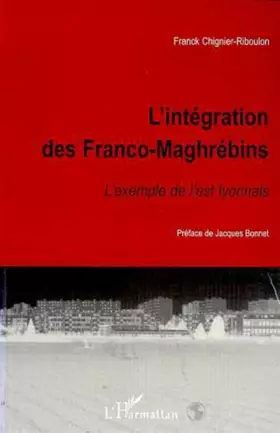 Couverture du produit · L'intégration des Franco-Maghrébins: L'exemple de l'est lyonnais