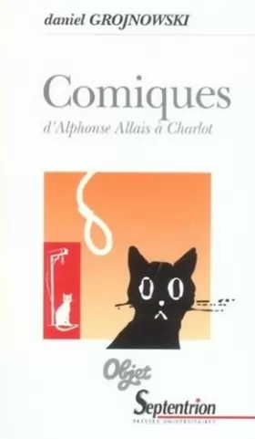 Couverture du produit · Comiques d'Alphonse Allais à Charlot: Le comique dans les Lettres et les Arts