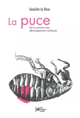 Couverture du produit · La puce. De la vermine aux démangeaisons érotiques