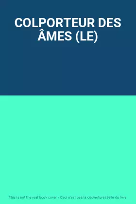 Couverture du produit · COLPORTEUR DES ÂMES (LE)