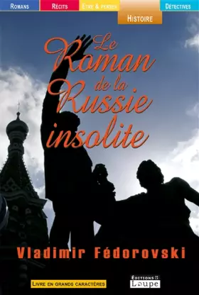 Couverture du produit · Le roman de la Russie insolite (grands caractères)