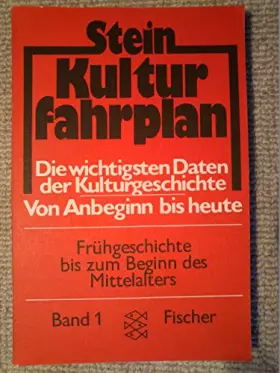 Couverture du produit · Kulturfahrplan I. Frühgeschichte bis zum Beginn de