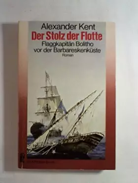 Couverture du produit · Der Stolz der Flotte : Flaggkapitän Bolitho vor der Barbareskenküste