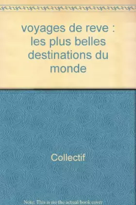 Couverture du produit · voyages de reve : les plus belles destinations du monde