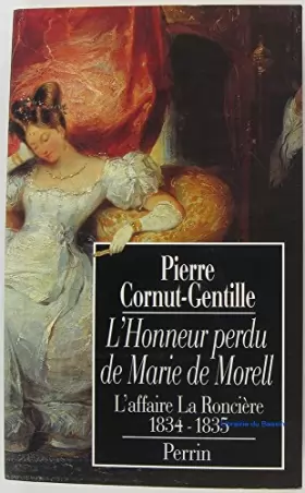 Couverture du produit · L'honneur perdu de Marie de Morell : L'affaire La Roncière, 1834-1835