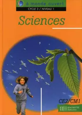 Couverture du produit · A monde ouvert : sciences, cycle 3, niveau 1. Livre de l'élève