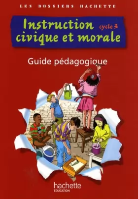 Couverture du produit · Instruction civique et morale cycle 3 : Guide pédagogique