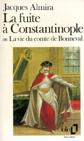 Couverture du produit · La Fuite à Constantinople ou la vie du Comte de Bonneval