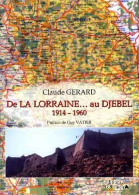 Couverture du produit · De la Lorraine... au Djebel 1914-1960
