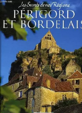 Couverture du produit · Les secrets de nos regions, perigord et bordelais