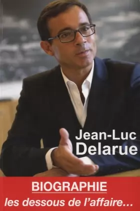 Couverture du produit · Jean-Luc Delarue - Biographie - les dessous de l'affaire...