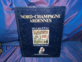 Couverture du produit · Nord, Champagne, Ardennes (Pays et gens de France)