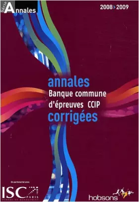 Couverture du produit · Annales 2008 de la Banque d'Epreuves Communes CCIP : Sujets et corrigés