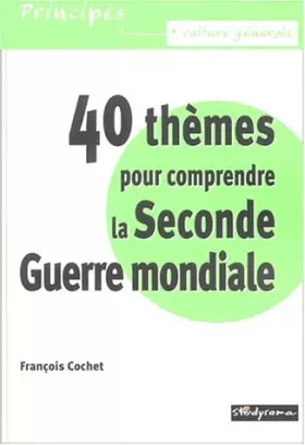 Couverture du produit · 40 thèmes pour comprendre la Seconde Guerre mondiale