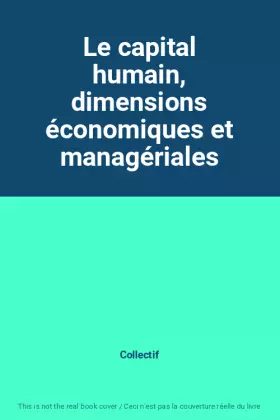 Couverture du produit · Le capital humain, dimensions économiques et managériales