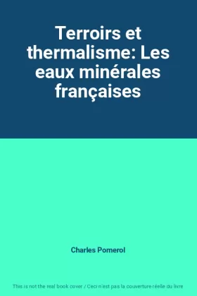 Couverture du produit · Terroirs et thermalisme: Les eaux minérales françaises