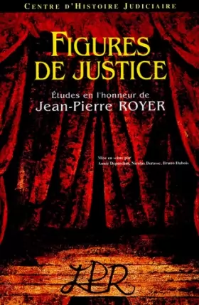 Couverture du produit · Figures de justice: Etudes en l'honneur de Jean-Pierre Royer