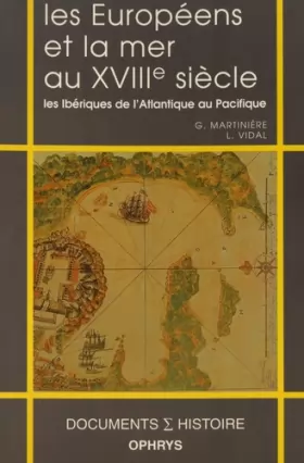 Couverture du produit · Les Européens et la mer au XVIIIe siècle: Les Ibériques de l'Atlantique au Pacifique