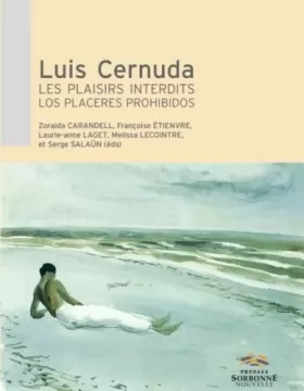 Couverture du produit · Luis Cernuda : Les plaisirs interdits, Los placeres prohibidos