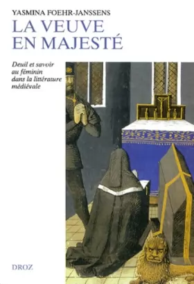 Couverture du produit · La veuve en majeste : deuil et savoir feminin dans la litterature medievale
