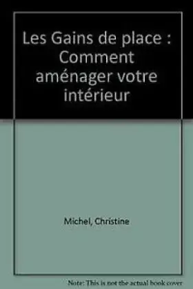 Couverture du produit · Les Gains de place: Comment aménager votre intérieur