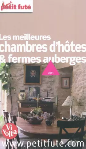 Couverture du produit · LES MEILLEURES CHAMBRES D'HOTES ET FERMES AUBERGES 2011 PETIT FUTE