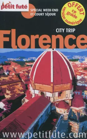 Couverture du produit · florence city trip 2012 petit fute: + CE GUIDE OFFERT EN VERSION NUMERIQUE / SPECIAL WEEK-END ET COURT SEJOUR