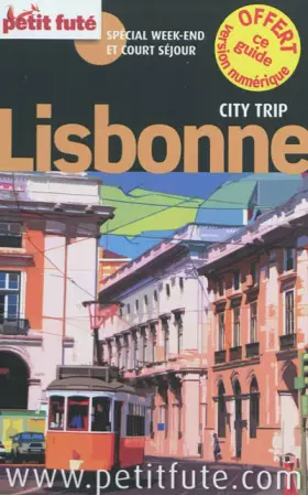 Couverture du produit · lisbonne city trip 2012 petit fute: + CE GUIDE OFFERT EN VERSION NUMERIQUE / SPECIAL WEEK-END ET COURT SEJOUR