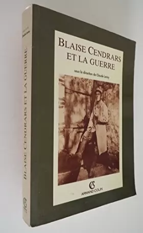 Couverture du produit · Blaise Cendrars et la guerre: [actes du colloque international, Péronne (Somme), 11-13 octobre 1991