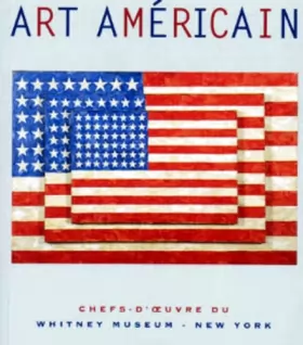 Couverture du produit · ART AMERICAIN. : Chefs-d'oeuvre du Whitney Museum New York