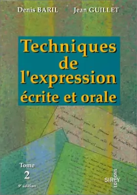 Couverture du produit · Techniques de l'expression écrite et orale Tome 2 : L'argumentation, la communication professionnelle