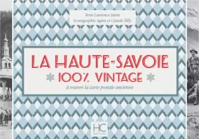 Couverture du produit · La Haute-Savoie 100 % vintage à travers la carte poscale ancienne
