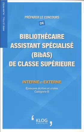 Couverture du produit · Préparer le concours de bibliothécaire assistant spécialisé (BibAS) de classe supérieure, interne et externe : Epreuves écrites