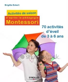 Couverture du produit · Activités de saison d'après la pédagogie Montessori : 70 activités d'éveil à partir de 3 ans