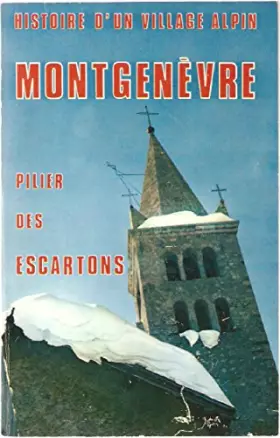 Histoire d'Un village alpin:Montgenèvre. Pilier des Escartons - Didier Besset