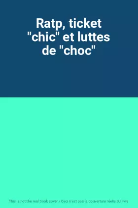 Couverture du produit · Ratp, ticket "chic" et luttes de "choc"