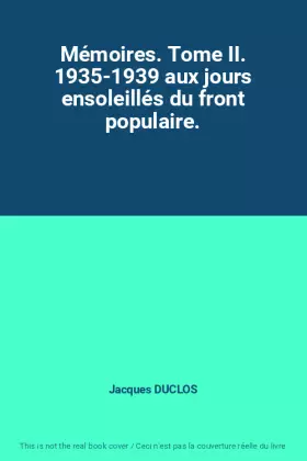 Couverture du produit · Mémoires. Tome II. 1935-1939 aux jours ensoleillés du front populaire.